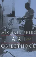 Art and Objecthood - Michael Fried
