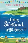 From Shetland, With Love (Friendship can blossom in unexpected places...a heartwarming and uplifting staycation treat of a read!) - kniha z kategorie…