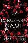 A Dangerous Game (The Sequel to Let the Game Begin - the Dark College Romance Sensation (Kiss Me Like You Love Me Book 2))