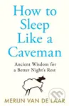 How to Sleep Like a Caveman (Ancient Wisdom for a Better Night’s Rest)