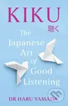 Kiku (The Japanese Art of Good Listening) - Haru Yamada