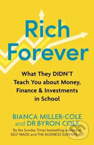 Rich Forever (What They Didn’t Teach You about Money, Finance and Investments in School) - kniha z kategorie Odborné a naučné