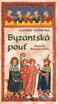 Byzantská pouť - Vlastimil Vondruška