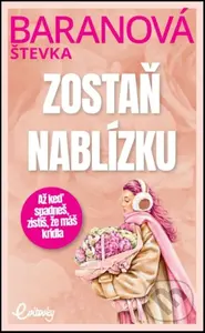 Zostaň nablízku (Až keď spadneš, zistíš, že máš krídla) - kniha z kategorie Romantika