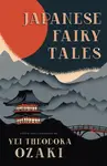 Japanese Fairy Tales - Yei Theodora Ozaki