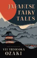 Japanese Fairy Tales - Yei Theodora Ozaki