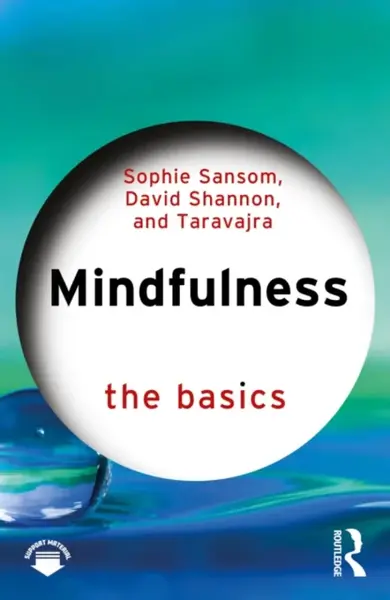 Mindfulness - David Shannon, Taravajra, Sophie Sansom