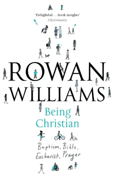 Being Christian - Rowan Williams