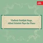 Vladimír Ruždjak, Alfréd Holeček – Zpívá Vladimír Ruždjak, na klavír hraje Alfred Holeček