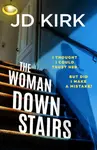 The Woman Downstairs - JD Kirk