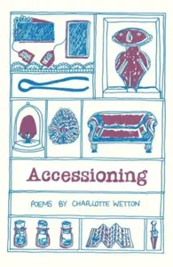Accessioning - Charlotte Wetton