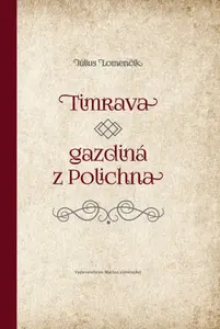 Timrava – gazdiná z Polichna - Július Lomenčík