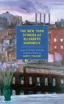 New York Stories Of Elizabeth - Elizabeth Hardwick