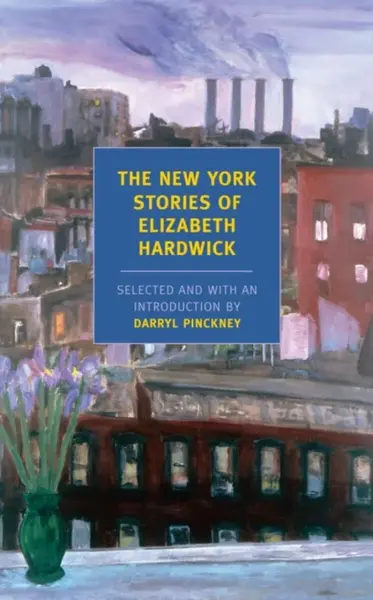 New York Stories Of Elizabeth - Elizabeth Hardwick