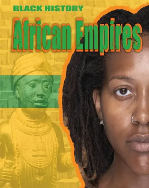 Black History: African Empires - Dan Lyndon-Cohen
