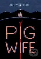 Pig Wife - Abbey Luck - kniha z kategorie Komiksy