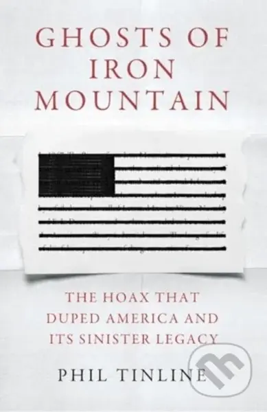 Ghosts of Iron Mountain (The Hoax that Duped America and its Sinister Legacy) - kniha z kategorie Humanitní a společenské vědy