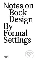 Notes on Book Design (By Formal Settings) - Amanda-Li Kollberg - kniha z kategorie Design