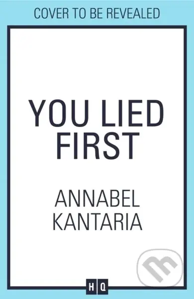 You Lied First - Annabel Kantaria - kniha z kategorie Detektivky, thrillery a horory