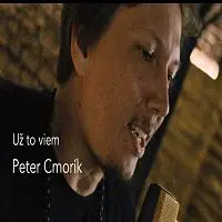Peter Cmorík, Michal Pelant – Už to viem