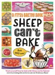 Sheep Can't Bake, But You Can! - Sarah Walden