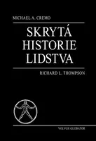 Skrytá historie lidstva - Michael A. Cremo, Richard L. Thompson