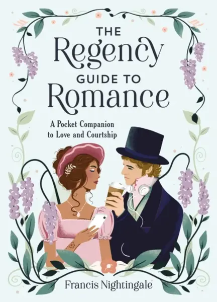 The Regency Guide to Romance - Francis Nightingale