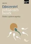 Dárcovství pohlavních buněk - Etické a právní aspekty - Jakub Valc