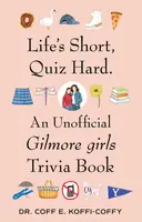 Life's Short, Quiz Hard. - Dr Coff E. Koffi-Coffy