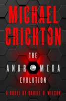 The Andromeda Evolution - Michael Crichton, Daniel H. Wilson