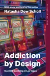 Addiction by Design - Natasha Dow Schull