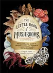 The Little Book of Mushrooms - Alex Dorr