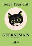 Teach Your Cat Guernesiais - Anne Cakebread