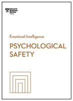 Psychological Safety - Harvard Business Review, Amy C. Edmondson, Ron Carucci, Erica Keswin, Daisy Auger-Dominguez