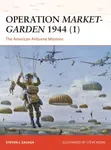 Operation Market-Garden 1944 (1) - Steven J. Zaloga