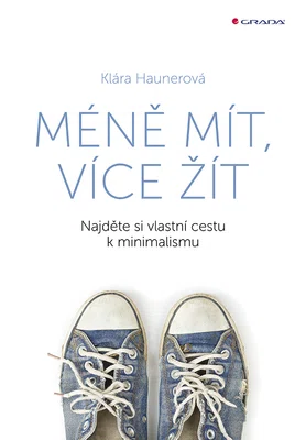 Kniha: Méně mít, více žít od Haunerová Klára