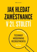 Kniha: Jak hledat zaměstnance v 21. století od Tegze Jan