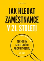 Kniha: Jak hledat zaměstnance v 21. století od Tegze Jan