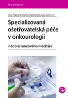 E-kniha: Specializovaná ošetřovatelská péče v onkourologii od Argayová Ivana
