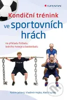Kondiční trénink ve sportovních hrách (na příkladu fotbalu, ledního hokeje a basketbalu) - kniha z kategorie Sport