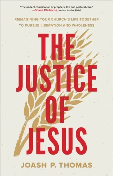 The Justice of Jesus - Joash P. Thomas