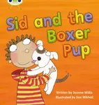 Bug Club Phonics - Phase 4 Unit 12: Sid and the Boxer Pup - Willis Jeanne