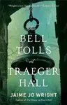 The Bell Tolls at Traeger Hall - Jaime Jo Wright