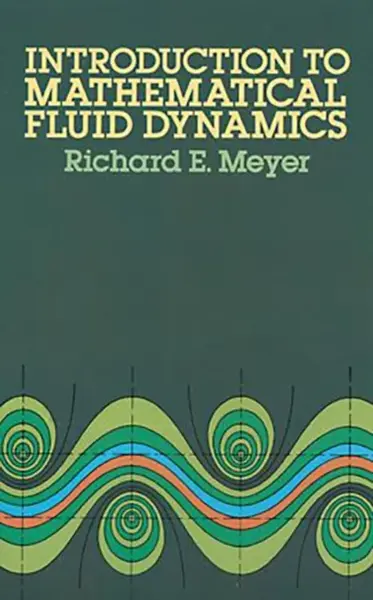 Introduction to Mathematical Fluid Dynamics - Richard E. Meyer