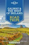 Lonely Planet Galway & the West of Ireland Road Trips - Lonely Planet, Belinda Dixon, Clifton Wilkinson