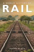 A World History of Rail - Jeremy Black