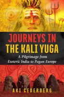 Journeys in the Kali Yuga - Aki Cederberg