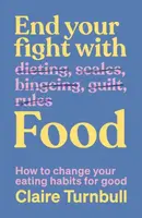 End Your Fight with Food - Claire Turnbull