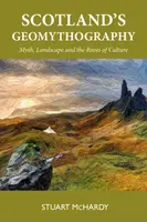 Scotland's Geomythography - McHardy Stuart