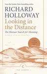 Looking In the Distance - Richard Holloway